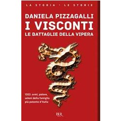 I Visconti. Le Battaglie Della Vipera I Visconti. Le Battaglie Della Vipera