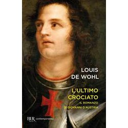 L'ultimo Crociato. Il Ragazzo Che Vinse A Lepanto L'ultimo Crociato. Il Ragazzo Che Vinse A Lepanto