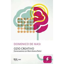 Ozio Creativo. Conversazione Con Maria Serena Palieri: 1 Ozio Creativo. Conversazione Con Maria Serena Palieri: 1