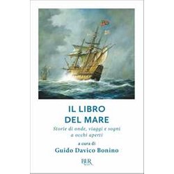 Il Libro Del Mare. Storie Di Onde, Viaggi E Sogni A Occhi Aperti