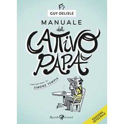 Manuale Del Cattivo Papà . Ediz. Integrale Manuale Del Cattivo Papà . Ediz. Integrale