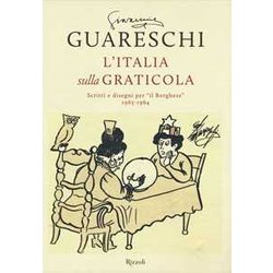L'italia Sulla Graticola. Scritti E Disegni Per «Il Borghese» 1963-1964 L'italia Sulla Graticola. Scritti E Disegni Per «Il Borghese» 1963-1964