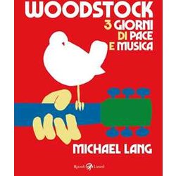 Woodstock. 3 Giorni Di Pace E Musica Woodstock. 3 Giorni Di Pace E Musica