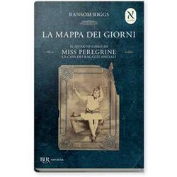 La Mappa Dei Giorni. Il Quarto Libro Di Miss Peregrine. La Casa Dei Ragazzi Speciali La Mappa Dei Giorni. Il Quarto Libro Di Miss Peregrine. La Casa Dei Ragazzi Speciali