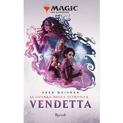 Vendetta: La Guerra Della Scintilla. Magic: The Gathering Vendetta: La Guerra Della Scintilla. Magic: The Gathering