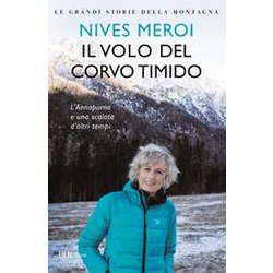 Il Volo Del Corvo Timido. L'annapurna E Una Scalata D'altri Tempi