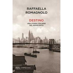 Destino. Una Storia Italiana Del Novecento Destino. Una Storia Italiana Del Novecento