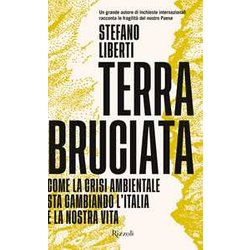 Terra Bruciata. Come La Crisi Ambientale Sta Cambiando L'italia E La Nostra Vita Terra Bruciata. Come La Crisi Ambientale Sta Cambiando L'italia E La Nostra Vita