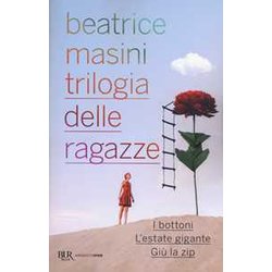 Trilogia Delle Ragazze: I Bottoni-L'estate Gigante-Giù La Zip Trilogia Delle Ragazze: I Bottoni-L'estate Gigante-Giù La Zip