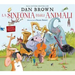 La Sinfonia Degli Animali. Ediz. Illustrata La Sinfonia Degli Animali. Ediz. Illustrata