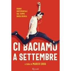 Ci Baciamo A Settembre. Diario Sentimentale Dal Tempo Senza Scuola Ci Baciamo A Settembre. Diario Sentimentale Dal Tempo Senza Scuola