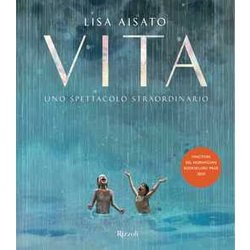 Vita. Uno Spettacolo Straordinario. Ediz. A Colori Vita. Uno Spettacolo Straordinario. Ediz. A Colori