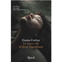 Le Nove Vite Di Rose Napolitano Le Nove Vite Di Rose Napolitano