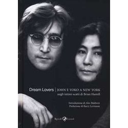 Dream Lovers. John E Yoko A New York Negli Intimi Scatti Di Brian Hamill. Ediz. Illustrata Dream Lovers. John E Yoko A New York Negli Intimi Scatti Di Brian Hamill. Ediz. Illustrata