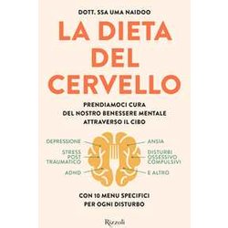 La Dieta Del Cervello. Prendiamoci Cura Del Nostro Benessere Mentale Attraverso Il Cibo La Dieta Del Cervello. Prendiamoci Cura Del Nostro Benessere Mentale Attraverso Il Cibo