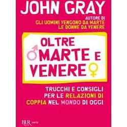 Oltre Marte E Venere. Trucchi E Consigli Per Le Relazioni Di Coppia Nel Mondo Di Oggi Oltre Marte E Venere. Trucchi E Consigli Per Le Relazioni Di Coppia Nel Mondo Di Oggi