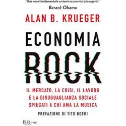 Economia Rock. Il Mercato, La Crisi, Il Lavoro E La Disuguaglianza Sociale Spiegati A Chi Ama La Musica Economia Rock. Il Mercato, La Crisi, Il Lavoro E La Disuguaglianza Sociale Spiegati A Chi Ama La Musica