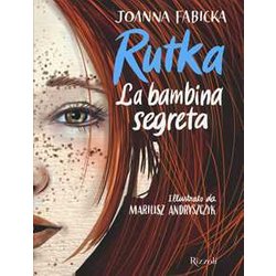 Rutka. La Bambina Segreta Rutka. La Bambina Segreta