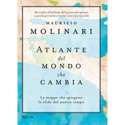 Atlante Del Mondo Che Cambia. Le Mappe Che Spiegano Le Sfide Del Nostro Tempo