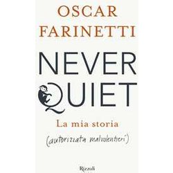 Never Quiet. La Mia Storia (Autorizzata Malvolentieri) Never Quiet. La Mia Storia (Autorizzata Malvolentieri)