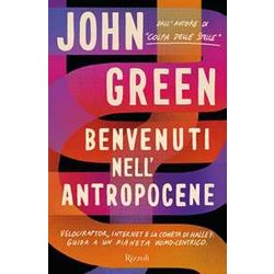 Benvenuti Nell'antropocene. Velociraptor, Internet E La Cometa Di Halley: Guida A Un Pianeta Uomo-Centrico Benvenuti Nell'antropocene. Velociraptor, Internet E La Cometa Di Halley: Guida A Un Pianeta Uomo-Centrico
