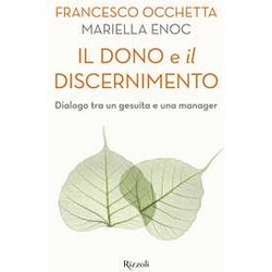 Il Dono E Il Discernimento. Dialogo Tra Un Gesuita E Una Manager