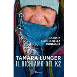 Il Richiamo Del K2. La Dura Lezione Della Montagna Il Richiamo Del K2. La Dura Lezione Della Montagna