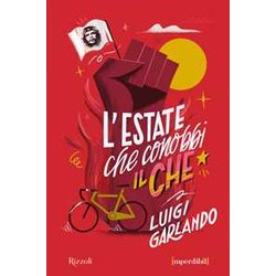 L'estate Che Conobbi Il Che. Ediz. Speciale. Imperdibili L'estate Che Conobbi Il Che. Ediz. Speciale. Imperdibili