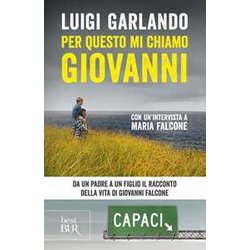 Per questo mi chiamo Giovanni. Da un padre a un figlio il racconto della vita di Giovanni Falcone Per questo mi chiamo Giovanni. Da un padre a un figlio il racconto della vita di Giovanni Falcone
