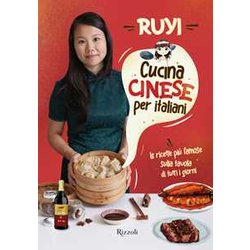 Cucina Cinese Per Italiani. Le Ricette Più Famose Sulla Tavola Di Tutti I Giorni Cucina Cinese Per Italiani. Le Ricette Più Famose Sulla Tavola Di Tutti I Giorni