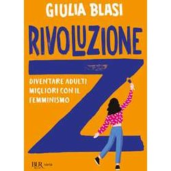 Rivoluzione Z. Diventare Adulti Migliori Con Il Femminismo
