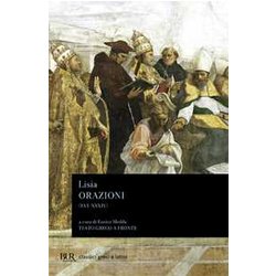 Orazioni XVI-XXXIV. Frammenti. Testo Greco A Fronte Orazioni XVI-XXXIV. Frammenti. Testo Greco A Fronte