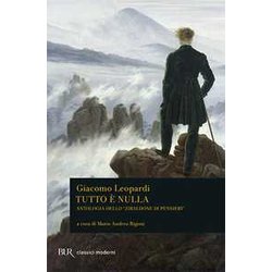 Tutto è Nulla. Antologia Dello «Zibaldone Di Pensieri» Tutto è Nulla. Antologia Dello «Zibaldone Di Pensieri»
