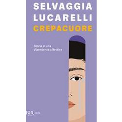 Crepacuore. Storia Di Una Dipendenza Affettiva Crepacuore. Storia Di Una Dipendenza Affettiva