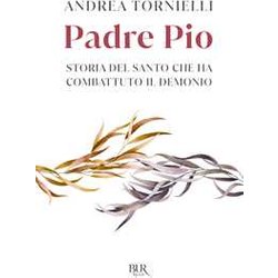 Padre Pio. Storia Del Santo Che Ha Combattuto Il Demonio Padre Pio. Storia Del Santo Che Ha Combattuto Il Demonio
