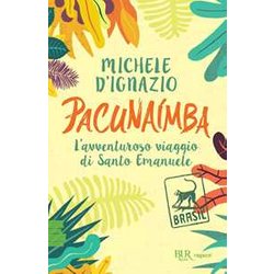PacunaíMba. L'avventuroso Viaggio Di Santo Emanuele PacunaíMba. L'avventuroso Viaggio Di Santo Emanuele