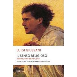 Il Senso Religioso. Volume Primo Del Percorso Il Senso Religioso. Volume Primo Del Percorso