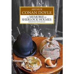 Le Memorie Di Sherlock Holmes. Ediz. Integrale Le Memorie Di Sherlock Holmes. Ediz. Integrale