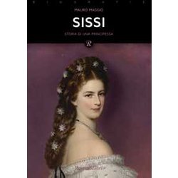 Sissi. La Storia Leggendaria Dell'imperatrice D'austria Sissi. La Storia Leggendaria Dell'imperatrice D'austria