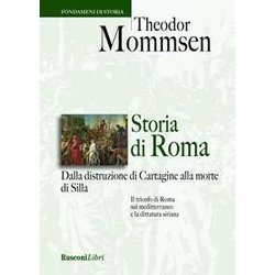 Storia Di Roma. Dalla Distruzione Di Cartagine Alla Morte Di Silla