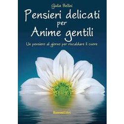 Pensieri Delicati Per Anime Gentili Pensieri Delicati Per Anime Gentili