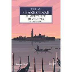 Il Mercante Di Venezia. Testo Inglese A Fronte. Ediz. Integrale Il Mercante Di Venezia. Testo Inglese A Fronte. Ediz. Integrale