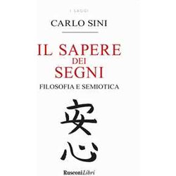 Il Sapere Dei Segni. Filosofia E Semiotica Il Sapere Dei Segni. Filosofia E Semiotica