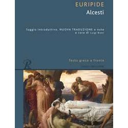 Alcesti. Testo Greco A Fronte