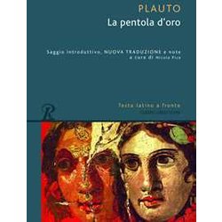 La Pentola D'oro. Testo Latino A Fronte La Pentola D'oro. Testo Latino A Fronte