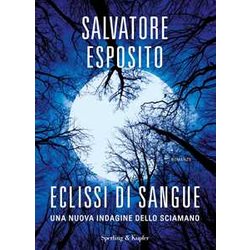 Eclissi Di Sangue. Una Nuova Indagine Dello Sciamano Eclissi Di Sangue. Una Nuova Indagine Dello Sciamano