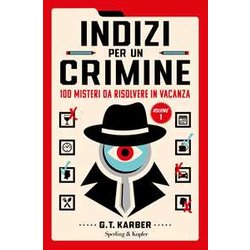 Indizi Per Un Crimine. 100 Misteri Da Risolvere In Vacanza (Vol. 1)