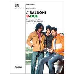 Il Balboni. Corso Comunicativo Di Italiano Per Stranieri. Livello B2: Volume B2. Libro + Digitale Il Balboni. Corso Comunicativo Di Italiano Per Stranieri. Livello B2: Volume B2. Libro + Digitale