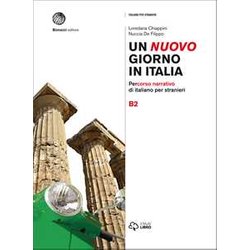 Un Nuovo Giorno In Italia. Percorso Narrativo Di Italiano Per Stranieri. Livello B2: Volume B2 Un Nuovo Giorno In Italia. Percorso Narrativo Di Italiano Per Stranieri. Livello B2: Volume B2