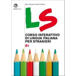 Ls. Corso Interattivo Di Lingua Italiana Per Stranieri. B1: Volume B1. Libro + Digit Ls. Corso Interattivo Di Lingua Italiana Per Stranieri. B1: Volume B1. Libro + Digit